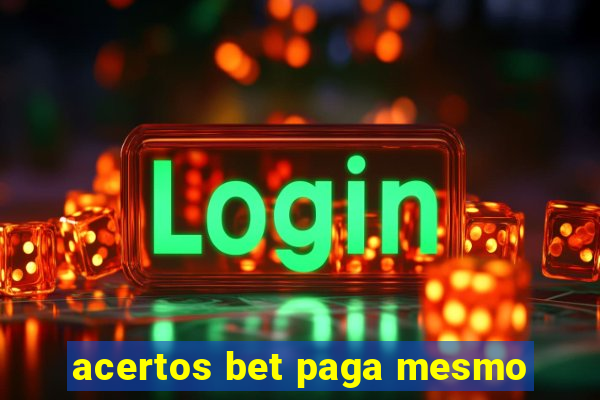 acertos bet paga mesmo